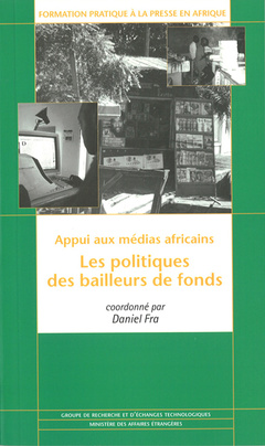 Couverture de l’ouvrage Appui aux médias africains, les politiques des bailleurs de fonds (Formation pratique à la presse en Afrique)