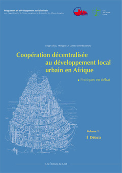 Couverture de l’ouvrage Coopération décentralisée au développement local urbain en Afrique : pratiques en débat (en 2 volumes)