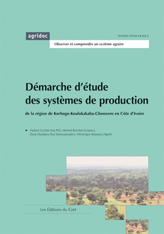 Couverture de l’ouvrage Démarche d'étude des systèmes de production de la région de Korhogo-Koulokakaka Gbonzoro en Côte d'Ivoire (Dossier pédagogique)