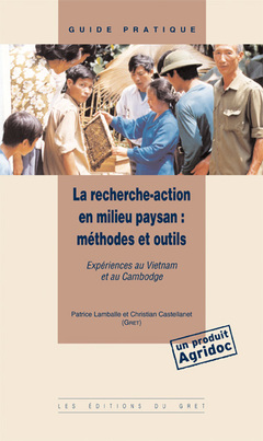 Cover of the book La recherche-action en milieu paysan : méthodes et outils. Expériences au Viêtnam & au Cambodge (Guide pratique)