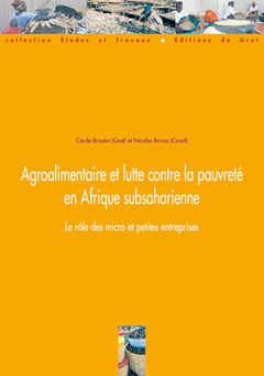 Couverture de l’ouvrage Agroalimentaire et lutte contre la pauvreté en Afrique subsaharienne. Le rôle des micro et petites entreprises