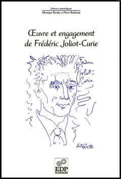 Couverture de l’ouvrage Oeuvre et engagement de Frédéric Joliot-Curie à l'occasion du centième anniversaire de sa naissance