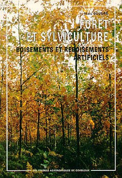 Couverture de l’ouvrage Forêt et sylviculture volume 3 : boisements et reboisements artificiels