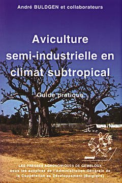 Couverture de l’ouvrage Aviculture semi-industrielle en climat subtropical. Guide pratique