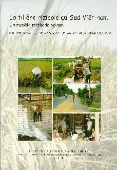 Couverture de l’ouvrage La filière rizicole au Sud Viêt-nam: Un modèle méthodologique