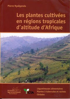 Couverture de l’ouvrage Plantes cultivées en régions tropicales d'altitude d'Afrique, tome 1