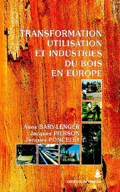 Couverture de l’ouvrage Transformation, utilisation et industries du bois en Europe