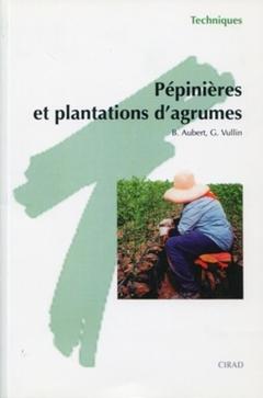 Couverture de l’ouvrage Pépinières et plantations d'agrumes (Techniques)