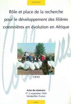 Couverture de l’ouvrage Rôle et place de la recherche pour le développement des filières cotonnières en évolution en Afrique