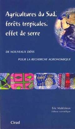 Cover of the book Agricultures du sud, forêts tropicales, effet de serre