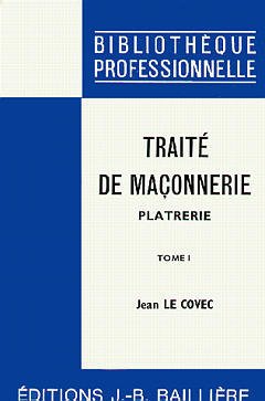 Cover of the book Traité de maçonnerie plâtrerie Tome 1