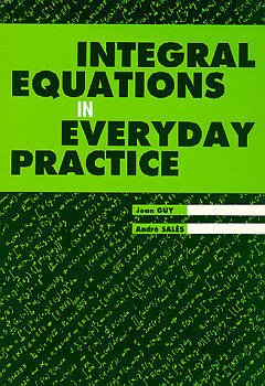 Couverture de l’ouvrage Integral equations in everyday practice