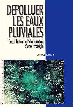 Cover of the book Dépolluer les eaux pluviales : contribution à l'élaboration d'une stratégie