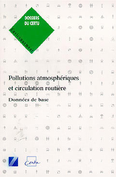 Couverture de l’ouvrage Pollutions atmosphériques et circulation routière : données de base (DC N°74)