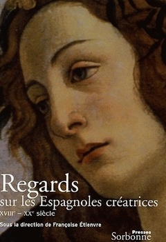 Couverture de l’ouvrage Regards sur les Espagnoles créatrices (18e-20e siècles)
