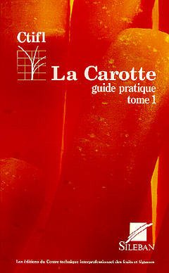 Couverture de l’ouvrage La carotte Tome 1: Guide pratique