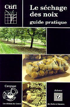Couverture de l’ouvrage Le séchage des noix : guide pratique