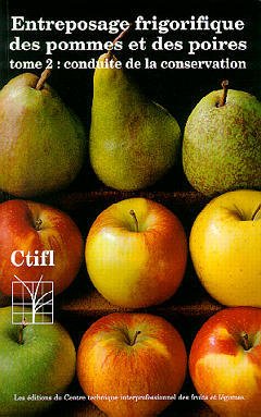Couverture de l’ouvrage Entreposage frigorifique des pommes et des poires Tome 2 : conduite de la conservation