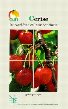 Couverture de l’ouvrage Cerise : les variétés et leur conduite réf. 22007