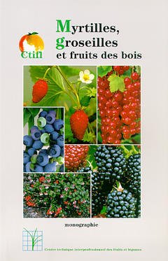 Couverture de l’ouvrage Myrtilles, groseilles et fruits des bois (monographie)
