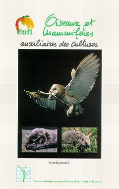 Couverture de l’ouvrage Oiseaux et mammifères auxiliaires des cultures (hortipratic)