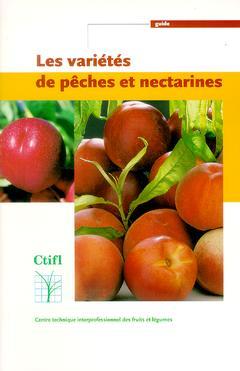 Couverture de l’ouvrage Les variétés de pêches et nectarines (Guide)