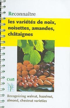 Couverture de l’ouvrage Reconnaître les variétés de noix, noisettes, amandes, châtaignes / Recognizing walnut, hazelnut, almond, chestnut varieties