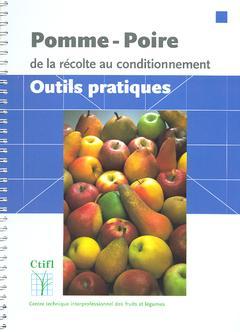 Couverture de l’ouvrage Pomme-poire de la récolte au conditionnement : outils pratiques