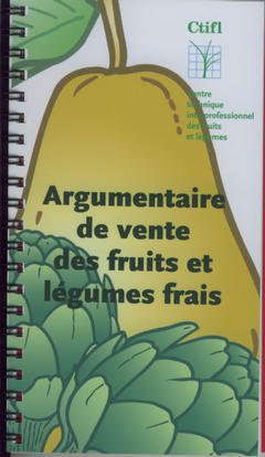 Couverture de l’ouvrage Argumentaire de vente des fruits et légumes frais