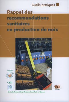 Couverture de l’ouvrage Rappel des recommandations sanitaires en production de noix (Outils pratiques)