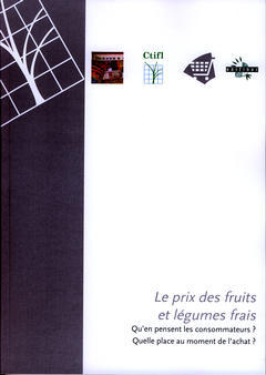 Cover of the book Le prix des fruits et légumes frais: Qu'en pensent les consommateurs ? Quelle place au moment de l'achat ?