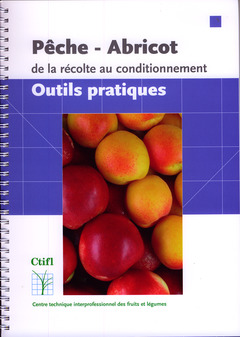 Cover of the book Pêche - Abricot de la récolte au conditionnement. Outils pratiques
