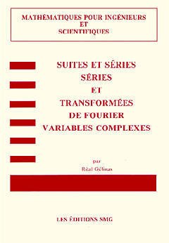 Couverture de l’ouvrage Suites & séries, séries & transformées de Fourier: Variables complexes
