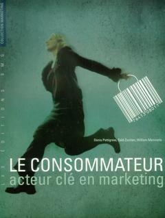 Cover of the book Le consommateur : acteur clé en marketing