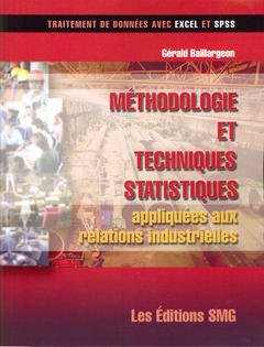 Couverture de l’ouvrage Méthodologie et techniques statistiques appliquées aux relations industrielles (Traitement de données avec Excel et SPSS, avec CD-ROM)