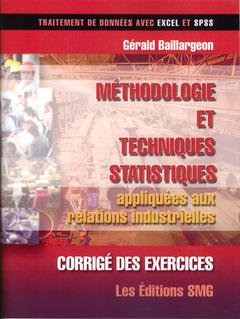 Cover of the book Corrigé des exercices. Méthodologie et techniques statistiques appliquées aux relations industrielles (Traitement de données avec Excel et SPSS)