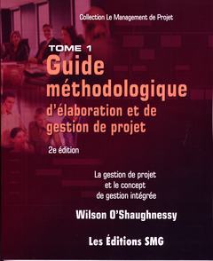 Couverture de l'ouvrage Guide méthodologique d'élaboration et de gestion de projet. La gestion de projet et le concept de gestion...