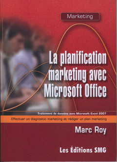 Couverture de l'ouvrage La planification marketing avec Microsoft Office. Traitement de données avec Microsoft Excel 2007. Effectuer un diagnostic marketing...(Avec CD-ROM)