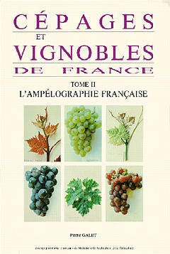 Cover of the book Cépages & Vignobles de France Tome 2: l'ampélographie française