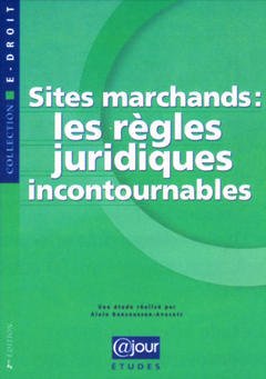 Couverture de l’ouvrage Sites marchands : les règles juridiques incontournables 2000/2001 (Etude)
