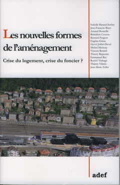 Cover of the book Les nouvelles formes de l'aménagement. Crise du logement, crise du foncier ? (Actes du colloque de l'Adef du 29 Septembre 2008)