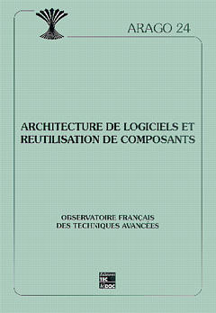 Couverture de l’ouvrage Architecture de logiciels et réutilisation de composants (Arago 24)