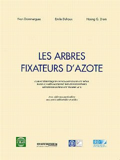 Couverture de l’ouvrage Les arbres fixateurs d'azote: Caractéristiques fondamentales et rôle dans l'aménagement des écosystèmes méditerranéens et tropicaux