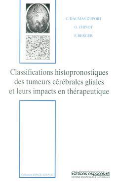 Couverture de l’ouvrage Classifications histopronostiques des tumeurs cérébrales gliales et leurs impacts en thérapeutique