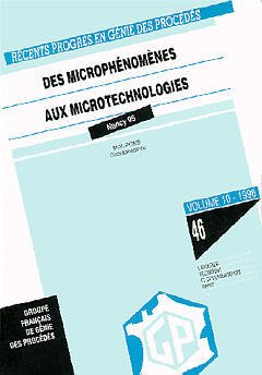 Couverture de l’ouvrage Récents Progrès en Génie des Procédés Vol.10 N°46 : des microphénomènes aux microtechnologies (Nancy 95)
