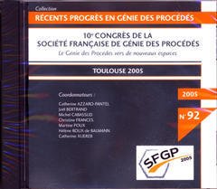 Couverture de l’ouvrage Récents progrès en génie des procédés N° 92 : 10° Congrès de la SFGP : le génie des procédés vers de nouveaux espaces Toulouse 2005 (CD-ROM)