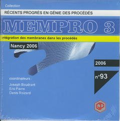 Couverture de l’ouvrage Récents progrès en génie des procédés N° 93 : MEMPRO 3 / Intégration des membranes dans les procédés Nancy 2006 (CD-ROM)