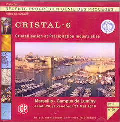 Cover of the book Récents progrès en génie des procédés N° 99 2010 : CRISTAL 6. Cristallisation et Précipitation Industrielles. Actes du colloque Marseille - Campus.... (CD-ROM)