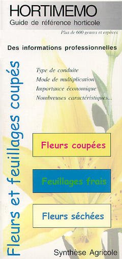 Couverture de l’ouvrage Hortimémo : Fleurs et feuillages coupés (Guide de référence horticole)