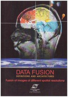Couverture de l’ouvrage Data fusion : definitions and architectures (Fusion of images of different spatial resolutions)